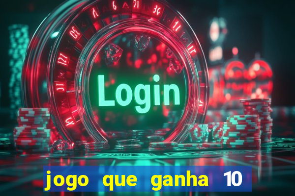 jogo que ganha 10 reais ao se cadastrar